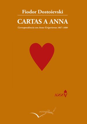 CARTAS A ANNA. Correspondencia con Anna Grigorievna 1867-1880