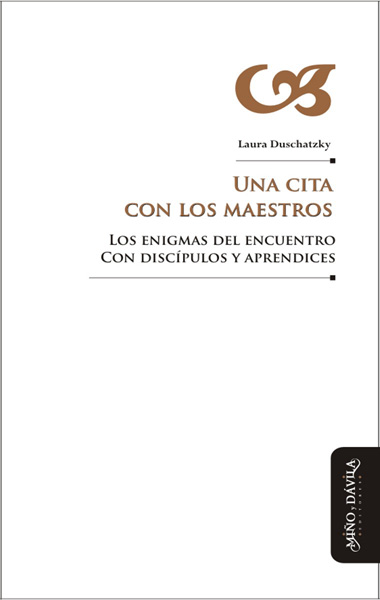 UNA CITA CON LOS MAESTROS - Los enigmas del encuentro con discípulos y aprendices