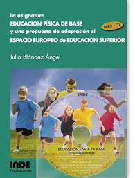 ASIGNATURA EDUCACION FISICA DE BASE Y UNA PROPUESTA DE ADAPTACION AL ESPACIO EUROPEO DE ED