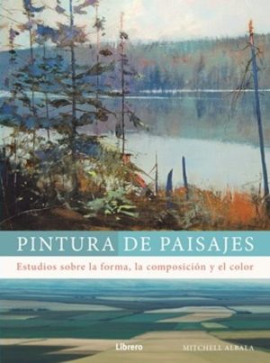 PINTURA DE PAISAJES - Estudios sobre la forma, la composición y el color