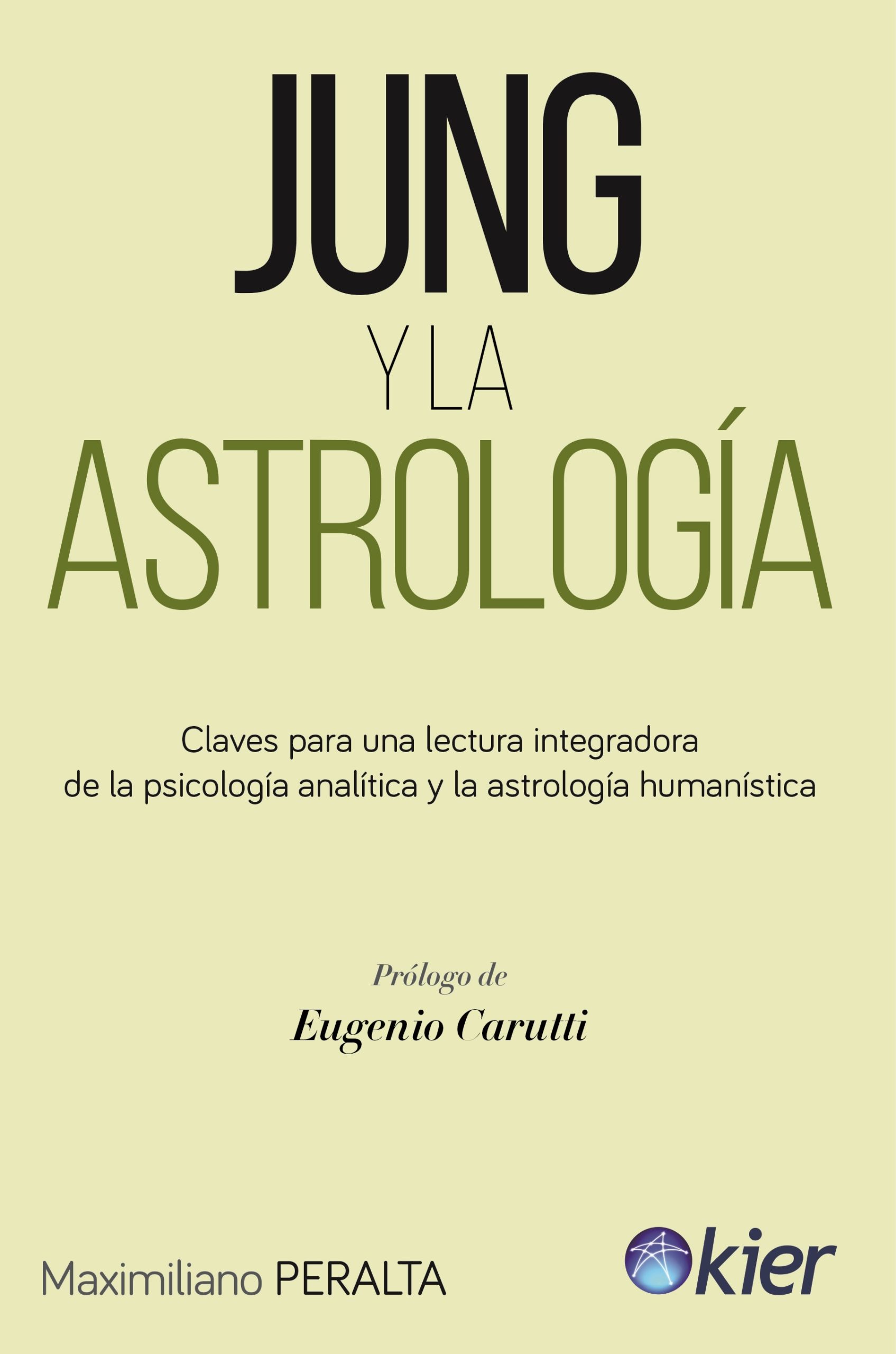 JUNG Y LA ASTROLOGIA. Claves para una lectura integradora de la psicologia analitica y la astrologia humanistica