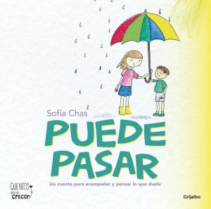 PUEDE PASAR - Un cuento para acompañar y pensar lo que duele