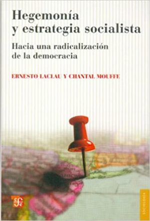 HEGEMONIA Y ESTRATEGIA SOCIALISTA - Hacia la radicalizacion de la democracia