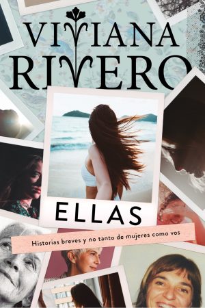 ELLAS - Historias breves y no tanto de mujeres como vos