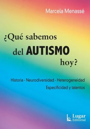 ¿QUE SABEMOS DEL AUTISMO HOY?