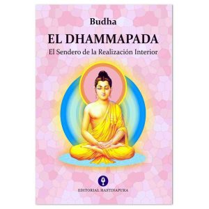 EL DHAMMAPADA - El sendero de la realizacion interior