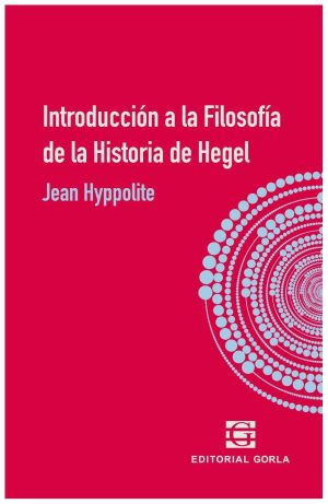 INTRODUCCIÓN A LA FILOSOFÍA DE LA HISTORIA DE HEGEL