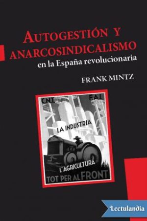 AUTOGESTION Y ANARCOSINDICALISMO EN LA ESPAÑA REVOLUCIONARIA