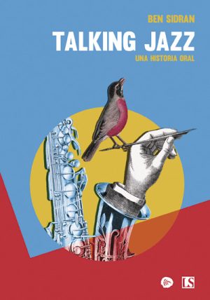 TALKING JAZZ - UNA HISTORIA ORAL