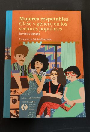 MUJERES RESPETABLES - Clases y género en los sectores populares