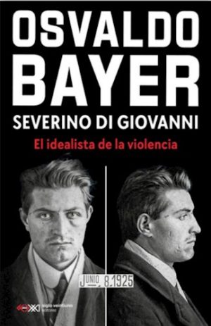 SEVERINO DI GIOVANNI - El idealista de la violencia