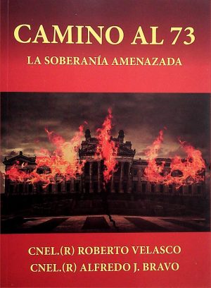 CAMINO AL 73 - LA SOBERANÍA AMENAZADA