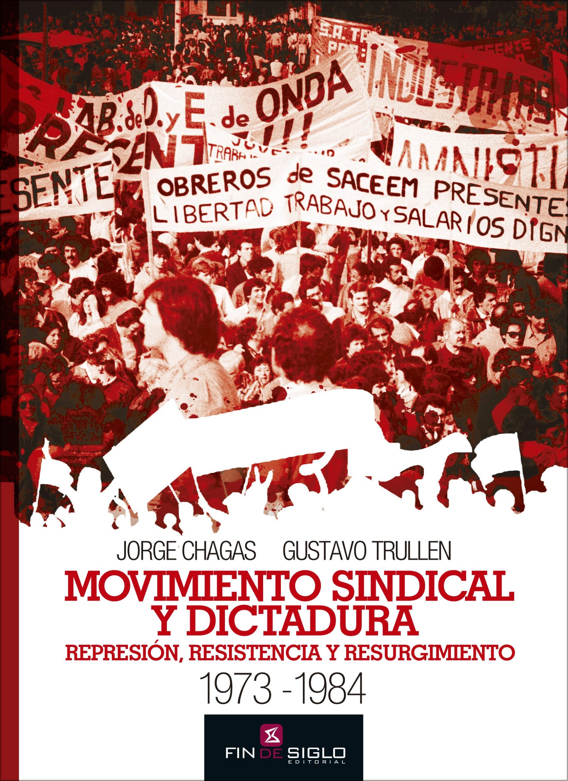 MOVIMIENTO SINDICAL Y DICTADURA - REPRESION, RESISTENCIA Y RESURGIMIENTO 1973-1984