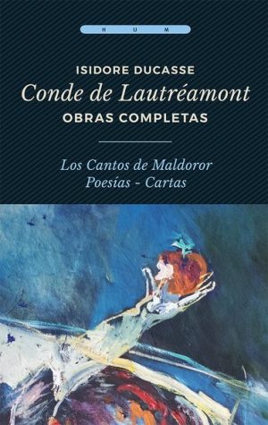 OBRAS COMPLETAS (Los cantos de Maldoror / Poesías / Cartas)