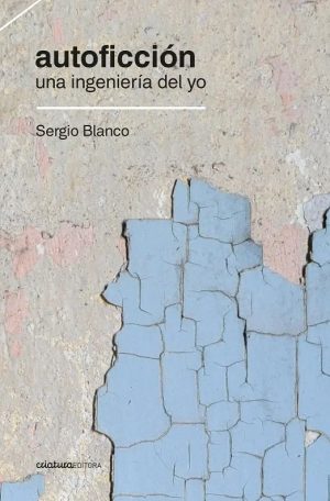 AUTOFICCIÓN - Una ingeniería del yo