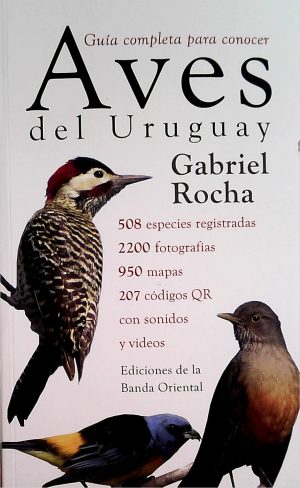 GUIA COMPLETA PARA CONOCER AVES DEL URUGUAY (NUEVA EDICIÓN AMPLIADA)