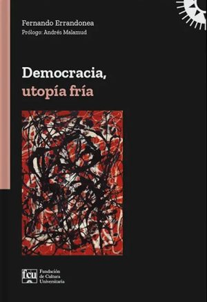 DEMOCRACIA, UTOPÍA FRÍA