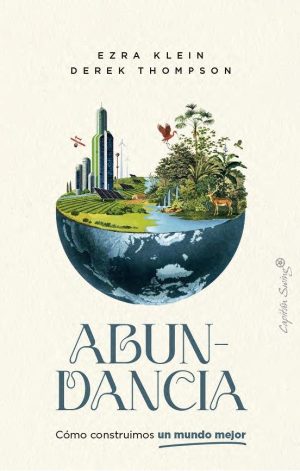 ABUNDANCIA - Cómo construimos un mundo mejor