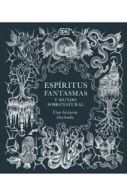 ESPÍRITUS, FANTASMAS Y MUNDO SOBRENATURAL