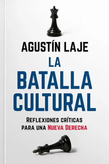 LA BATALLA CULTURAL - Reflexiones críticas para una nueva derecha