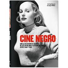 CINE NEGRO - CON LA SELECCION DE TASCHEN DE LOS 50 MEJORES CLASICOS DEL GENERO ENTRE 1940 Y 1960