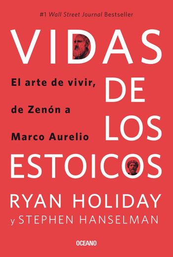 VIDAS DE LOS ESTOICOS - El arte de vivir, de Zenón a Marco Aurelio