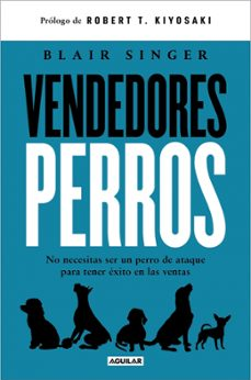VENDEDORES PERROS - No necesitas ser un perro de ataque para tener éxito en las ventas