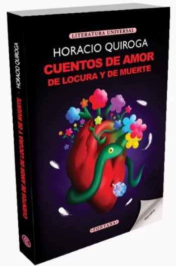 CUENTOS DE AMOR DE LOCURA Y DE MUERTE