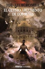 ULTIMO ARGUMENTO DE LOS REYES, EL - La Primera Ley: Libro III