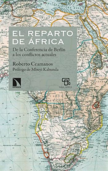 EL REPARTO DE ÁFRICA - De la Conferencia de Berlín a los conflictos actuales