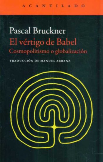 EL VERTIGO DE BABEL - COSMOPOLITISMO O GLOBALIZACIÓN