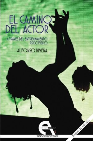 CAMINO DEL ACTOR A TRAVES DEL ENTRENAMIENTO PSICOFISICO, EL