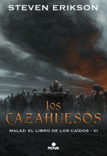 LOS CAZAHUESOS - MALAZ: EL LIBRO DE LOS CAIDOS VI