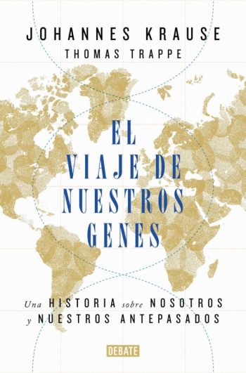 EL VIAJE DE NUESTROS GENES - Una historia sobre nosotros y nuestros antepasados