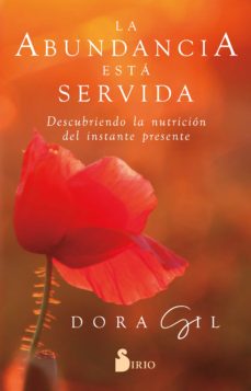 LA ABUNDANCIA ESTA SERVIDA - Descubriendo la nutrición del instante presente