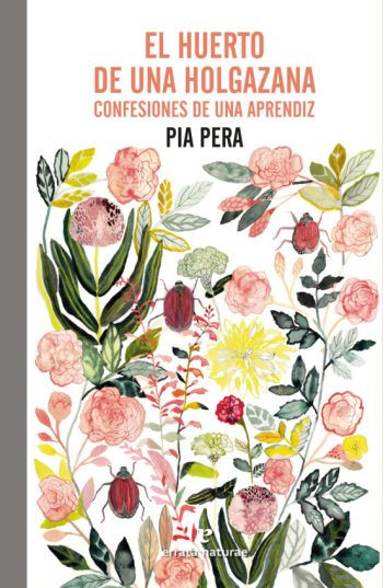 EL HUERTO DE UNA HOLGAZANA - CONFESIONES DE UNA APRENDIZ