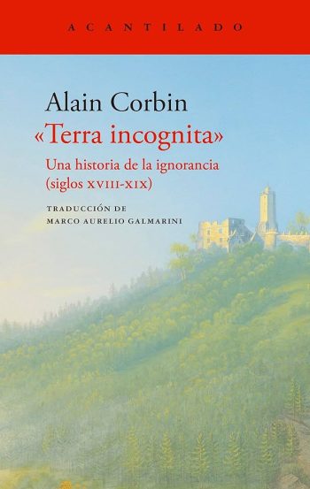 TERRA INCÓGNITA - Una historia de la ignorancia (Siglos XVIII - XIX)