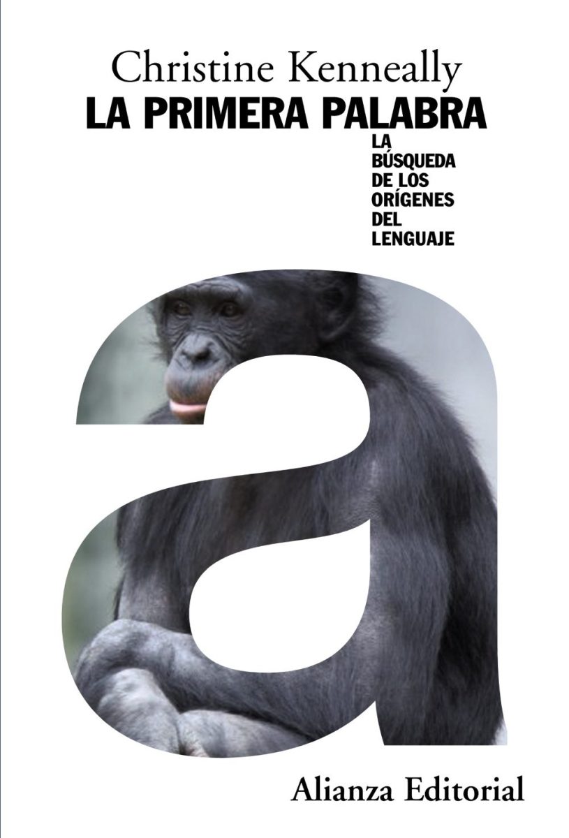 LA PRIMERA PALABRA. LA BÚSQUEDA DE LOS ORÍGENES DEL LENGUAJE