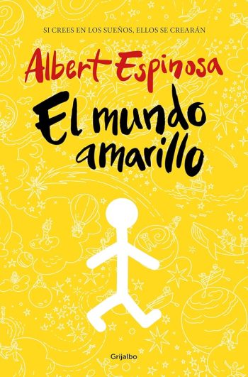 MUNDO AMARILLO, EL - SI CREES EN LOS SUEÑOS, ELLOS SE CREARAN