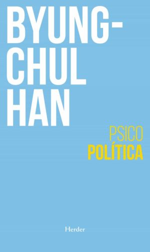 PSICOPOLITICA - Neoliberalismo y nuevas técnicas de poder