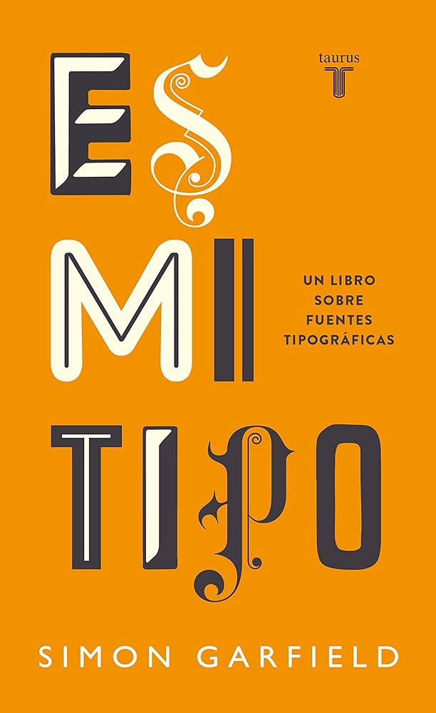 ES MI TIPO - UN LIBRO SOBRE FUENTES TIPOGRAFICAS