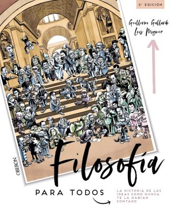 FILOSOFIA PARA TODOS - La historia de las ideas como nunca te la habían contado