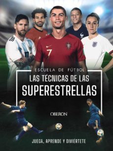 ESCUELA DE FUTBOL: LAS TECNICAS DE LAS SUPERESTRELLAS