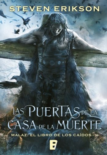 LAS PUERTAS DE LA CASA DE LA MUERTE - MALAZ: El libro de los caídos II