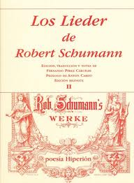 LOS LIEDER DE ROBER SCHUMANN. VOL II. Edición bilingüe en aleman y castellano