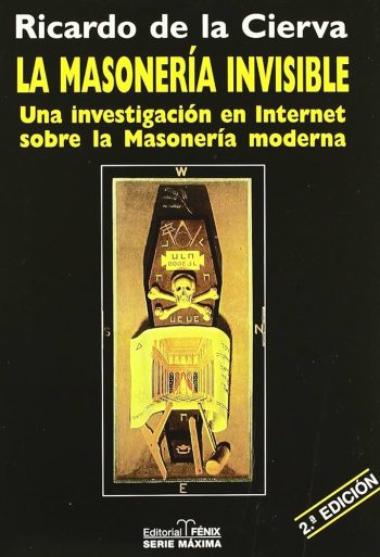 LA MASONERIA INVISIBLE. Una investigacion en internet sobre la masoneria moderna