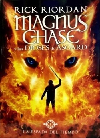 LA ESPADA DEL TIEMPO - MAGNUS CHASE Y LOS DIOSES DE ASGARD (TD)