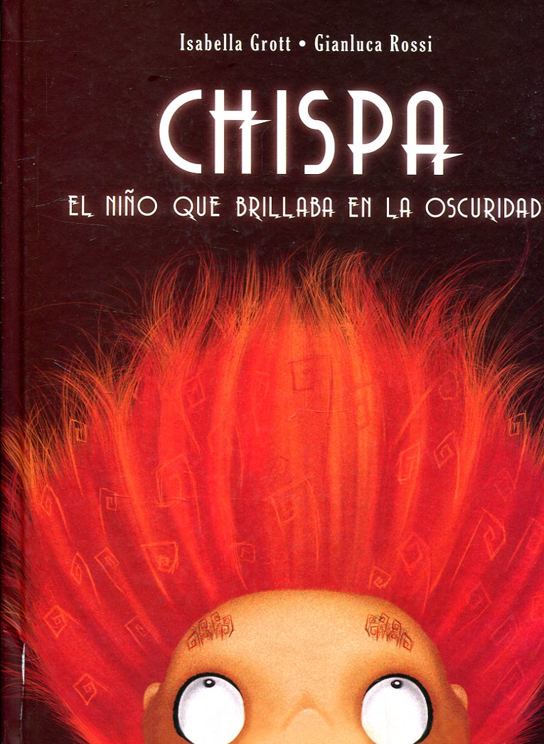 CHISPA: EL NIÑO QUE BRILLABA EN LA OSCURIDAD