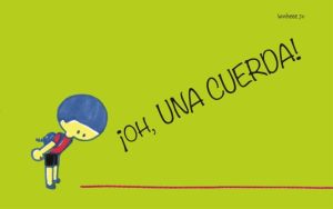 ¡OH, UNA CUERDA!