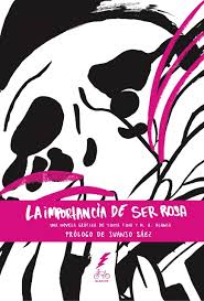 LA IMPORTANCIA DE SER ROSA